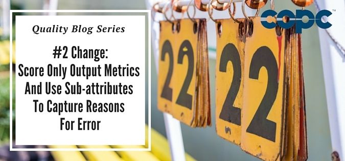 Quality Series: Score Output Metrics and Use Sub-Attributes to Capture Reasons for Errors