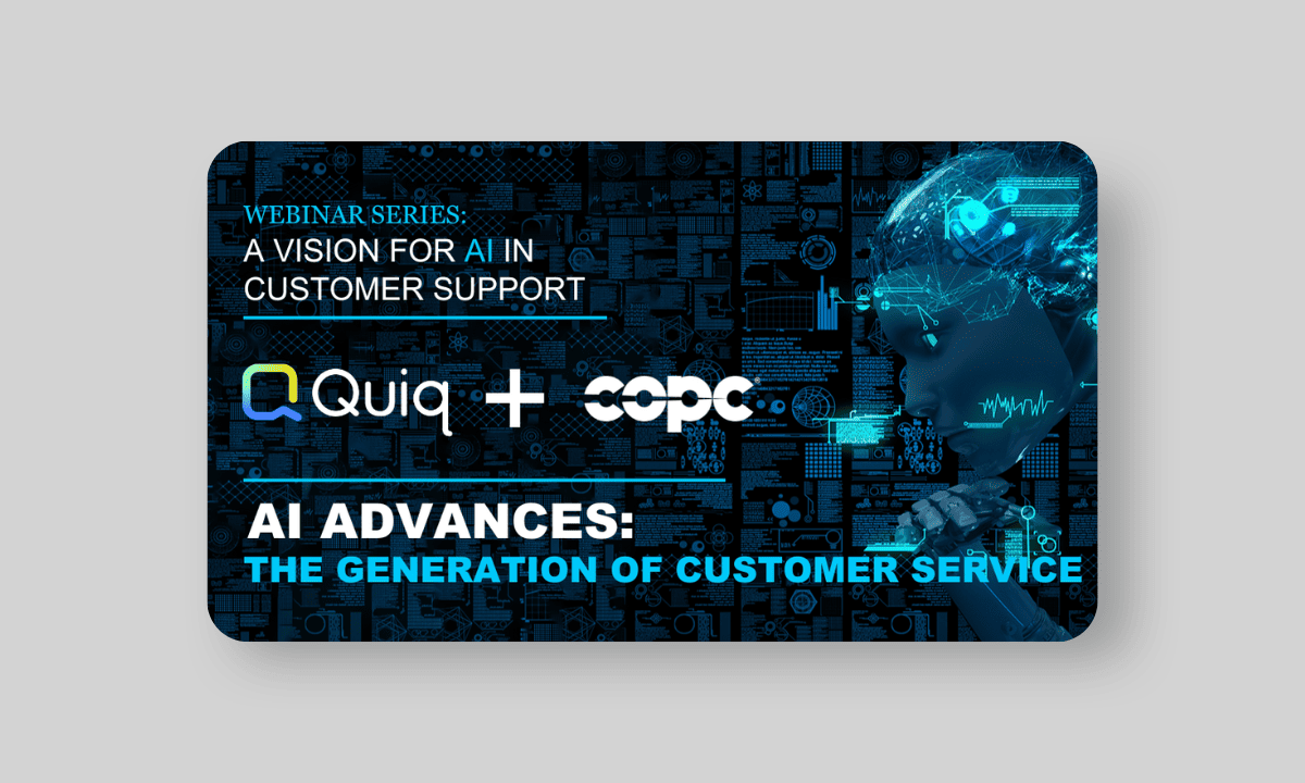 Quiq + COPC Inc. Webinar - AI Advances: The Generation of Customer Service